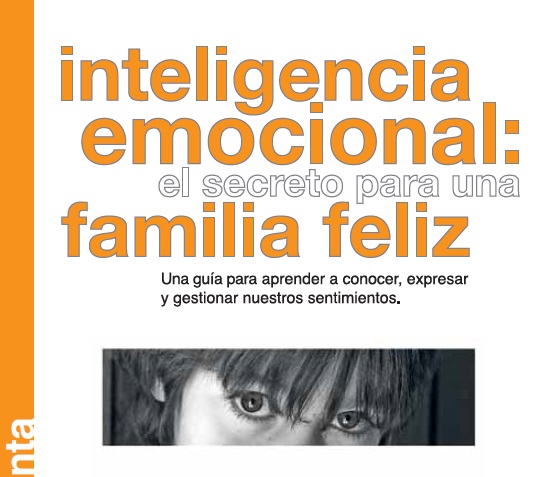 Inteligencia Emocional. El Secreto para una Familia Feliz.